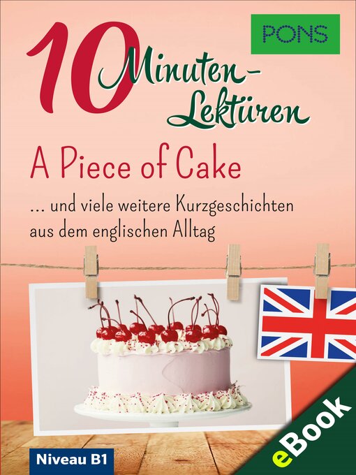Title details for PONS 10-Minuten-Lektüren Englisch--A Piece of Cake by PONS Langenscheidt GmbH - Wait list
